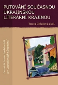 Obálka knihy Putování současnou ukrajinskou literární krajinou. Prozaická tvorba představitelů tzv. „stanislavského fenoménu“