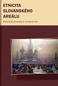 Obálka knihy Etnicita slovanského areálu - Historické proměny a současný stav