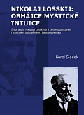 Obálka knihy Nikolaj Losskij: obhájce mystické intuice - Život a dílo Nikolaje Losského v prvorepublikovém i válečném (rozděleném) Československu