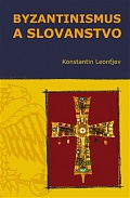 Obálka knihy Byzantinismus a Slovanstvo