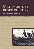 Obálka knihy Metamorfózy ruské kultury. Výbor statí a esejů