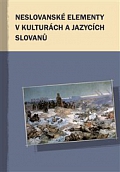 Obálka knihy: Neslovanské elementy v kulturách a jazycích Slovanů