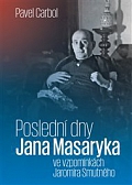 Obálka knihy Poslední dny Jana Masaryka ve vzpomínkách Jaromíra Smutného