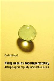 Obálka knihy: Nádej umenia v dobe hyperestetiky: Antropologické aspekty súčasného umenia