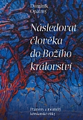 Obálka knihy Následovat člověka do božího království. Prameny a meandry křesťanské etiky