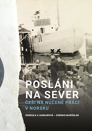 Obálka knihy: Posláni na sever. Češi na nucené práci v Norsku