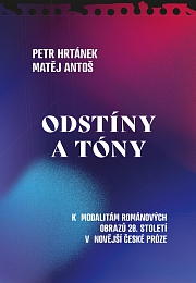 Obálka knihy: Odstíny a tóny. K modalitám románových obrazů 20. století v novější české próze