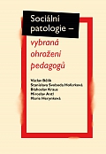 Obálka knihy Sociální patologie – vybraná ohrožení pedagogů