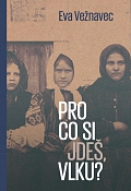 Obálka knihy Pro co si jdeš, vlku?