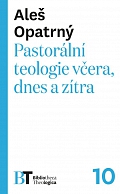 Obálka knihy Pastorální teologie včera, dnes a zítra