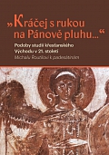 Obálka knihy „Kráčej s rukou na Pánově pluhu...“. Podoby studií křesťanského východu v 21. století. Michalu Řoutilovi k padesátinám