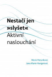 Obálka knihy: Nestačí jen „slyšet“: Aktivní naslouchání