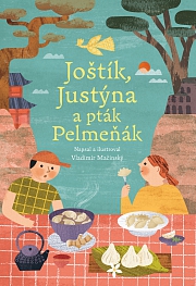 Obálka knihy: Joštík, Justýna a pták Pelmeňák