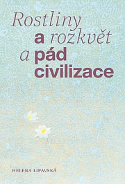 Obálka knihy: Rostliny a rozkvět a pád civilizace