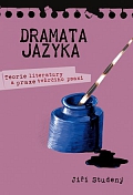 Obálka knihy: Dramata jazyka. Teorie literatury a praxe tvůrčího psaní